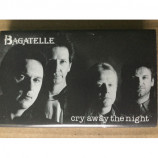 Bagatelle - Cry Away The Night