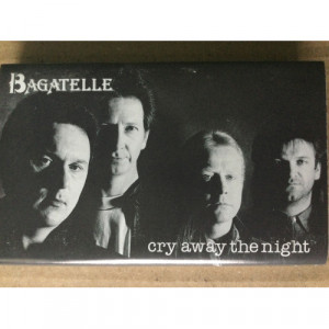 Bagatelle - Cry Away The Night - Tape - Cassete