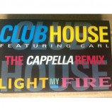 Club House Feat. Carl - Light My Fire (The Cappella Remixes)