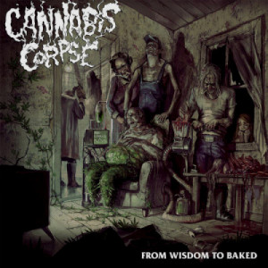 CANNABIS CORPSE - From Wisdom to Baked - Vinyl - LP