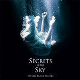 SECRETS OF THE SKY - To Sail Black Waters