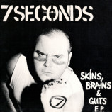 7 Seconds - Skins, Brains & Guts - 7