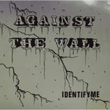 Against The Wall - Identify Me - 7
