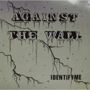 Against The Wall - Identify Me - 7 - Vinyl - 7"