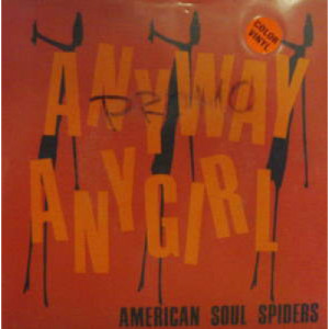 American Soul Spiders - Anyway Anygirl - 7 - Vinyl - 7"