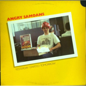 Angry Samoans - Yesterday Started Tomorrow - LP - Vinyl - LP