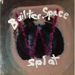 Bailter Space - Splat - 7 - Vinyl - 7"