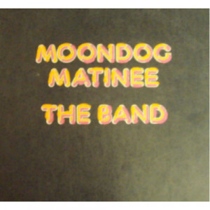 Band - Moondog Matinee - LP - Vinyl - LP