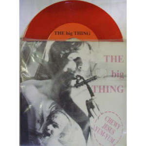 Big Thing - Chewy Jesus Yum-Yum - 7 - Vinyl - 7"