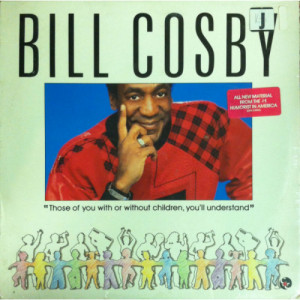 Bill Cosby - Those Of You With Or Without Children, You'll Understand - LP - Vinyl - LP
