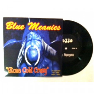 Blue Meanies/MU330 - Stone Cold Crazy - 7