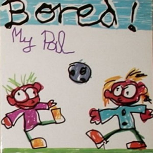 Bored! - My Pal - 7 - Vinyl - 7"