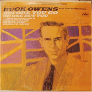 Buck Owens and His Buckaroos - Before You Go/No One But You - LP - Vinyl - LP