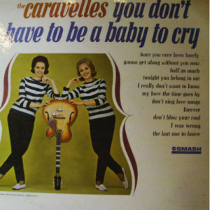 Caravelles - You Don't Have To Be A Baby To Cry - LP - Vinyl - LP