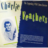 Charlie Feathers - Legendary 1956 Demo Session - LP
