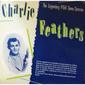 Charlie Feathers - Legendary 1956 Demo Session - LP - Vinyl - LP