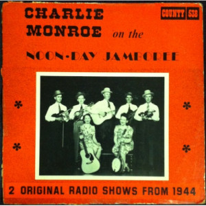 Charlie Monroe - On The Noonday Jamboree - LP - Vinyl - LP