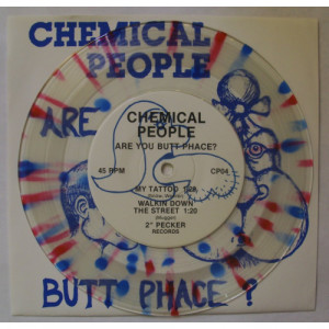 Chemical People - Are You Butt Phace - 7 - Vinyl - 7"