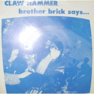 Claw Hammer - Brother Brick Says… - 7 - Vinyl - 7"