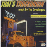 Cowslingers - That's Truckdrivin' 10