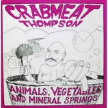 Crabmeat Thompson - Animals, Vegetables And Mineral Springs - LP