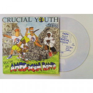 Crucial Youth - We're An American Band - 7 - Vinyl - 7"