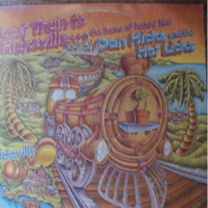 Dan Hicks and the Hot Licks - Last Train to Hicksville - LP - Vinyl - LP