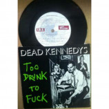 Dead Kennedys - Too Drunk To Fuck - 7