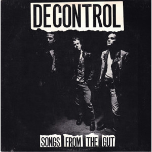 Decontrol - Songs From The Gut - LP - Vinyl - LP
