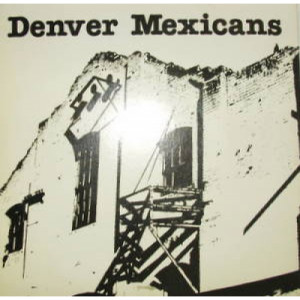 Denver Mexicans - Cold Steel - 7 - Vinyl - 7"