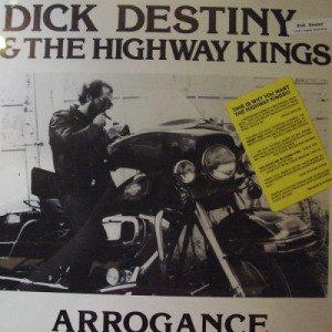 Dick Destiny & the Highway Kings - Arrogance - LP - Vinyl - LP