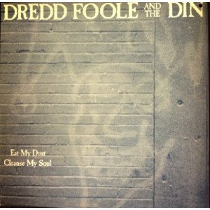 Dredd Foole And The Din - Eat My Dust Cleanse My Soul - LP - Vinyl - LP