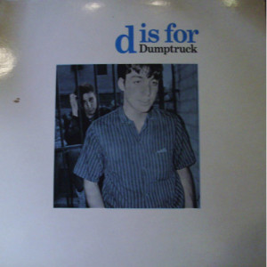 Dumptruck - D is for Dumptruck - LP - Vinyl - LP