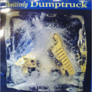 Dumptruck - Positively Dumptruck - LP - Vinyl - LP