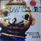 Dwellers - Whatever Makes You Happy - LP
