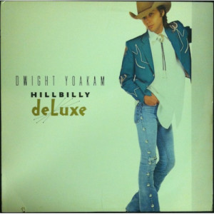 Dwight Yoakam - Hillbilly Deluxe - LP - Vinyl - LP