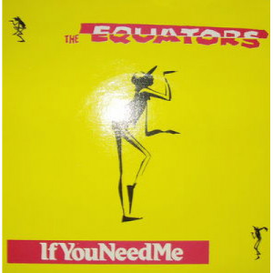Equators - If You Need Me - 7 - Vinyl - 7"