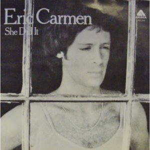 Eric Carmen - She Did It - 7 - Vinyl - 7"