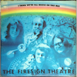 Firesign Theatre - I Think We’re All Bozos On This Bus - LP - Vinyl - LP