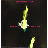 Flesh Eaters - Forever Came Today - LP