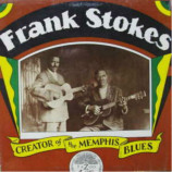 Frank Stokes - Creator Of The Memphis Blues - LP