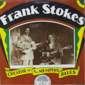 Frank Stokes - Creator Of The Memphis Blues - LP - Vinyl - LP