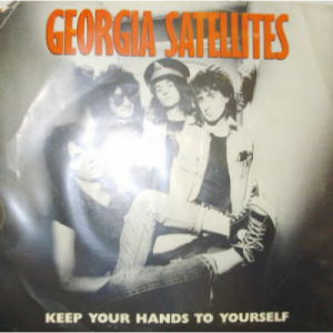 Georgia Satellites - Keep Your Hands To Yourself - 7 - Vinyl - 7"