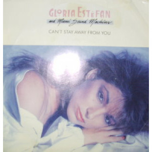 Gloria Estefan & Miami Sound Machine - Can't Stay Away From You - 7 - Vinyl - 7"