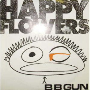 Happy Flowers - BB Gun - 7 - Vinyl - 7"