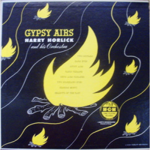 Harry Horlick & His Orchestra - Gypsy Airs 10