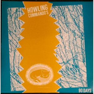 Howling Commando's - 90 Days - LP - Vinyl - LP