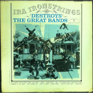 Ira Ironstrings - Destroys The Great Bands - LP - Vinyl - LP