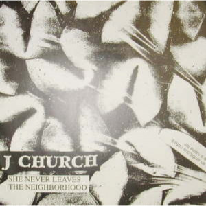 J Church - She Never Leaves the Neighborhood - 7 - Vinyl - 7"