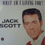 Jack Scott - What Am I Living For - LP